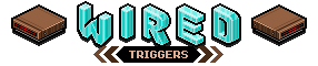 Wired triggers